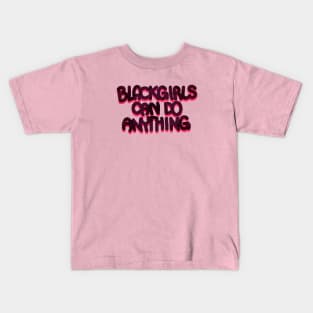 BLACK GIRLS CAN DO ANYTHING Kids T-Shirt